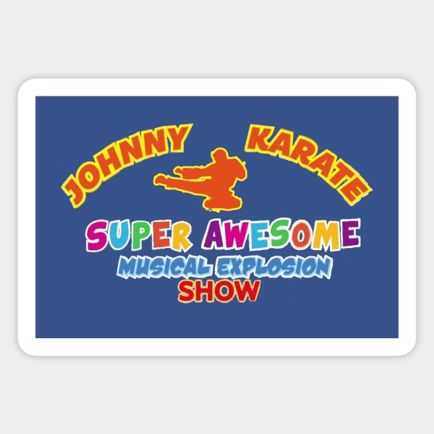 Johnny Karate Super Awesome Musical Explosion Show Magnet by Bigfinz